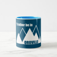 Ich wäre eher in Oroville, Kalifornien