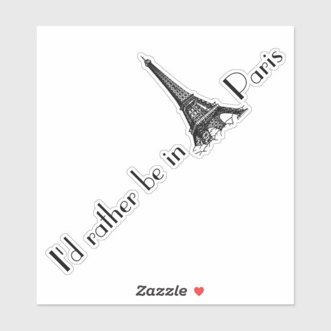 Ich wäre eher in Paris. Aufkleber (Blatt)
