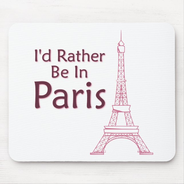 Ich wäre eher in Paris. Mousepad (Vorne)