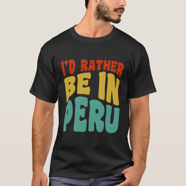 Ich wäre eher in Peru T-Shirt (Vorderseite)