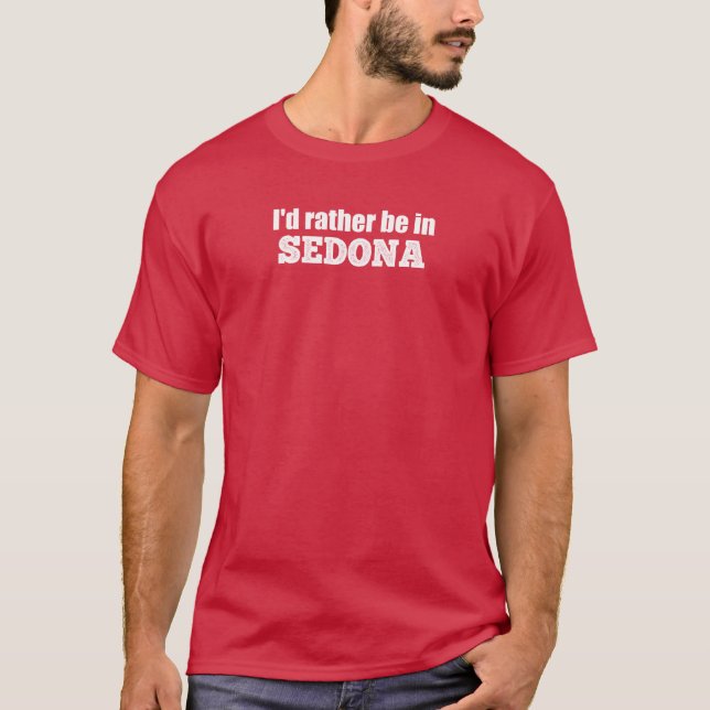 Ich wäre eher in Sedona T-Shirt (Vorderseite)