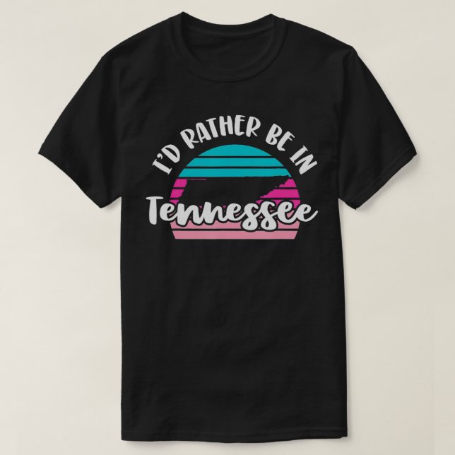 Ich wäre eher in Tennessee  T-Shirt (Design vorne)