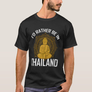 Ich wäre eher in Thailand, Bangkok Phuket Namaste T-Shirt