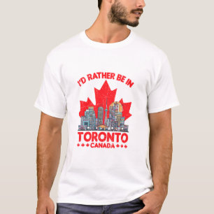 Ich wäre eher in Toronto, Kanada T-Shirt