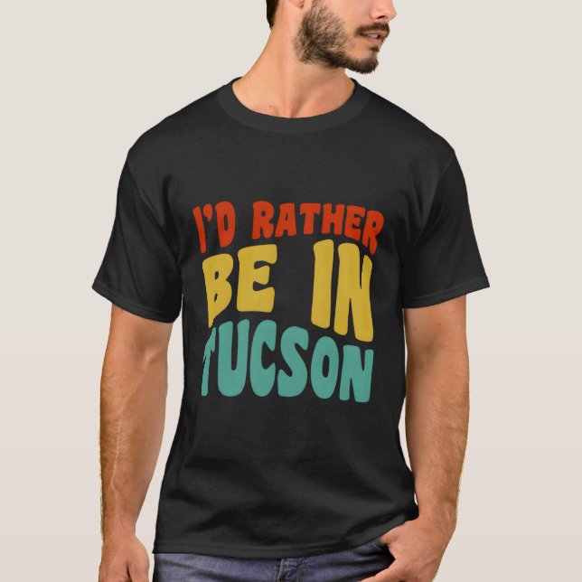 Ich wäre eher in Tucson T-Shirt (Vorderseite)