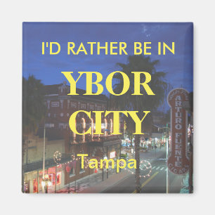 Ich wäre eher in Ybor City Magnet