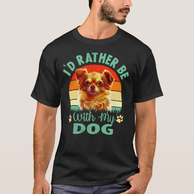 Ich wäre eher mit meinem Hund Chihuahua Hund entsp T-Shirt (Vorderseite)