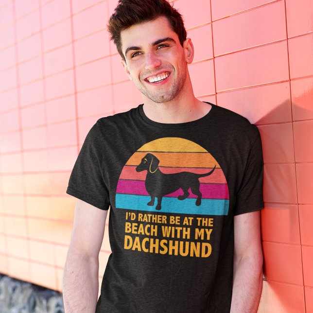 Ich wäre eher mit meiner Dackel am Strand T-Shirt (Von Creator hochgeladen)