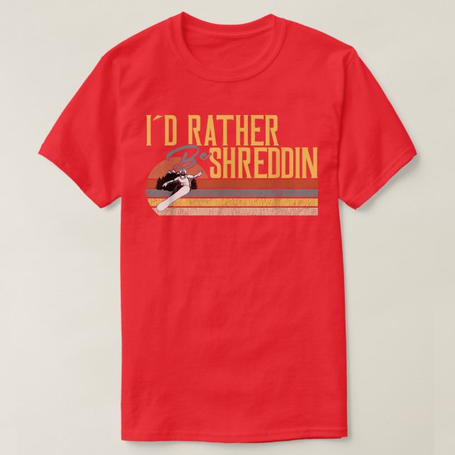 Ich wäre eher Shreddin, Snowboard T-Shirt (Design vorne)