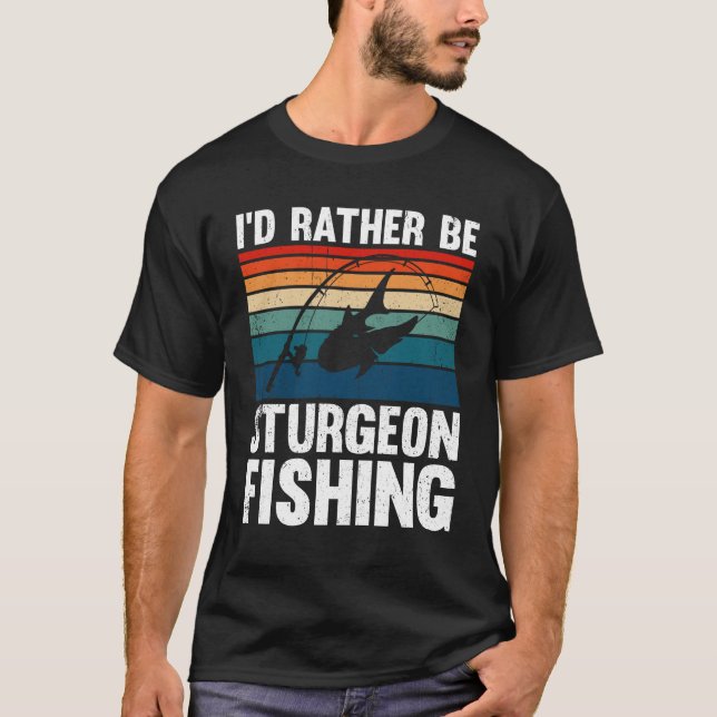 Ich wäre eher Sturgeon-Fischerei T-Shirt (Vorderseite)