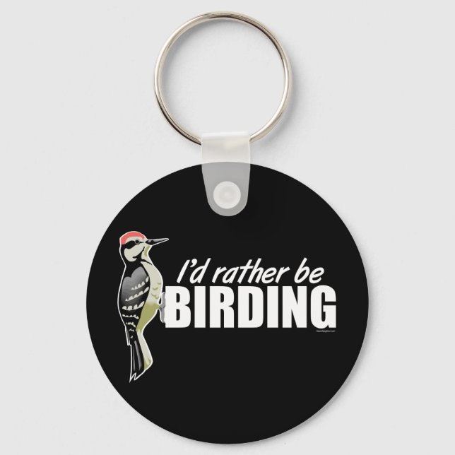 Ich wäre eher Vogelbeobachtung Schlüsselanhänger (Vorderseite)