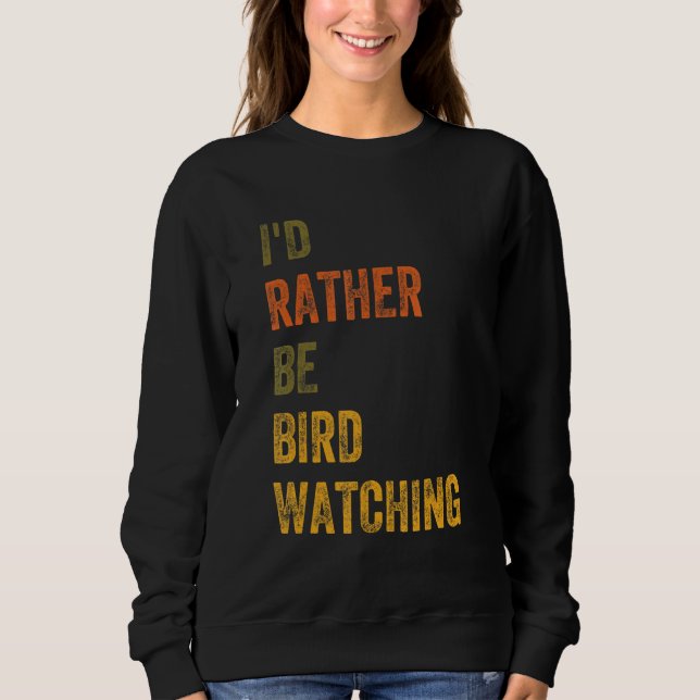 Ich wäre eher Vogelbeobachtung Sweatshirt (Vorderseite)