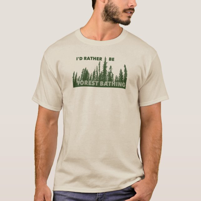 Ich wäre eher Waldbaden. T-Shirt (Vorderseite)