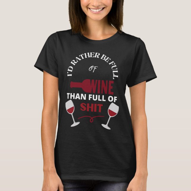 Ich wäre eher weinvoll als voller Wein T-Shirt (Vorderseite)