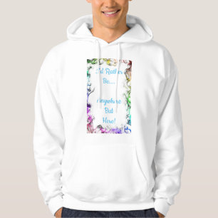 Ich wäre eigentlich überall, aber hier hoodie