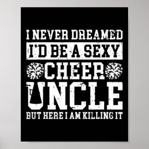 Ich wäre ein Cheer-Onkel eines Cheerleader-Onkels Poster