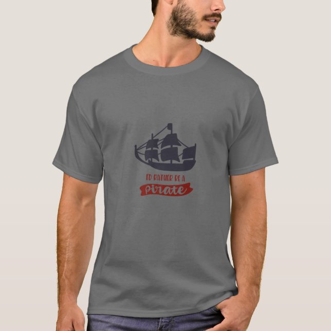 ICH WÄRE EIN PIRAT, EIN PIRATES LEBEN FÜR MICH. AR T-Shirt (Vorderseite)
