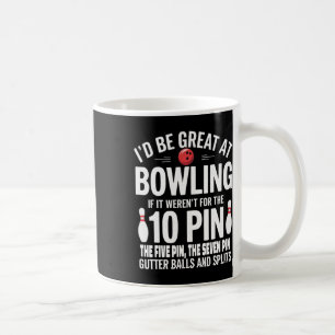Ich wäre großartig im Bowling, wenn nicht für Gutt Kaffeetasse