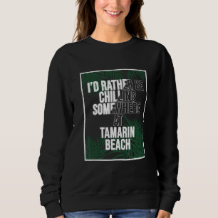 Ich wäre lieber am Tamarin Beach Mauritius am chil Sweatshirt