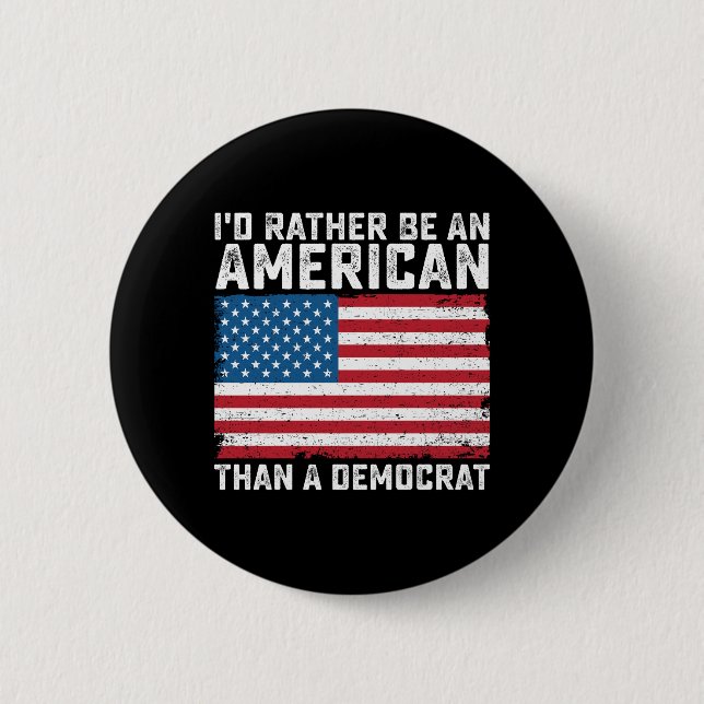 Ich wäre lieber Amerikaner als Demokrat Button (Vorderseite)