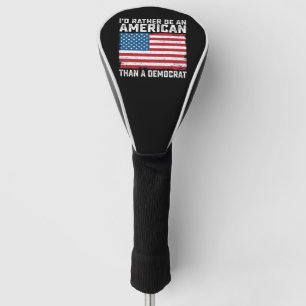 Ich wäre lieber Amerikaner als Demokrat Golf Headcover