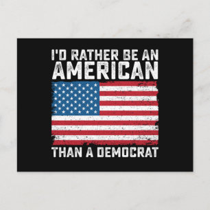 Ich wäre lieber Amerikaner als Demokrat Postkarte