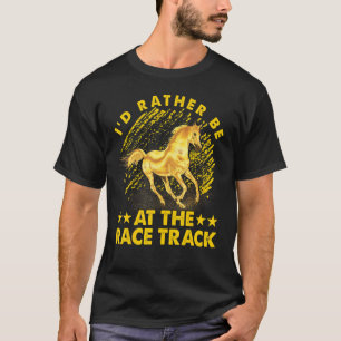 Ich wäre lieber auf der Rennstrecke Pferde Funny S T-Shirt