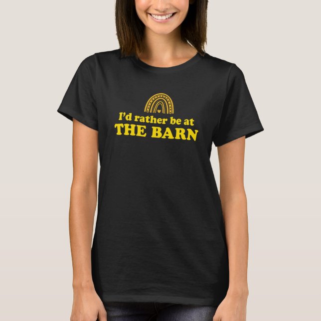 Ich wäre lieber auf der Scheune Pferd Regenbogen C T-Shirt (Vorderseite)