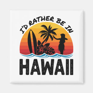 Ich wäre lieber auf Hawaii Magnet