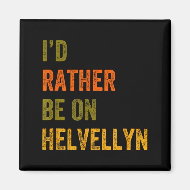 Ich wäre lieber auf Helvellyn Mountain Lake Distri Magnet (Vorne)