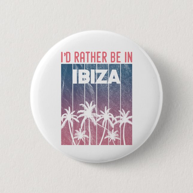 Ich wäre lieber auf Ibiza Button (Vorderseite)