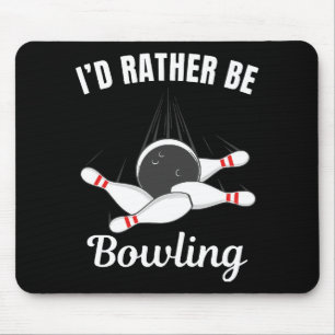 Ich wäre lieber Bowling spielen Mousepad