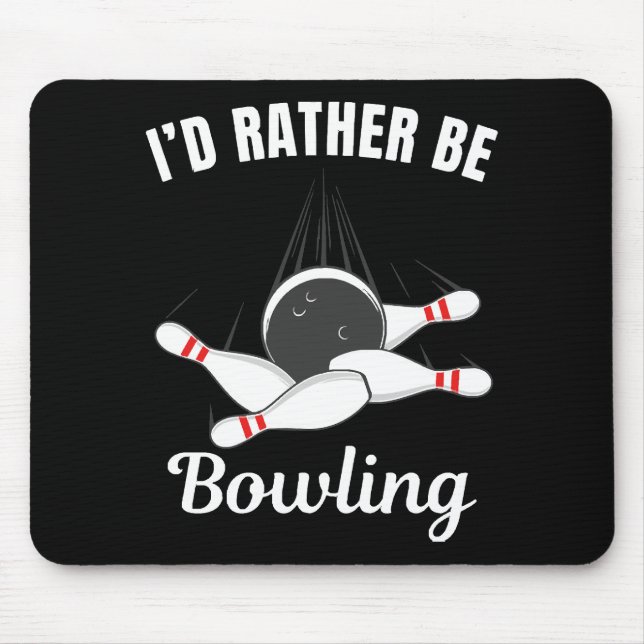 Ich wäre lieber Bowling spielen Mousepad (Vorne)
