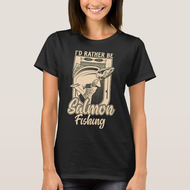 Ich wäre lieber ein Lachs-Angler T-Shirt (Vorderseite)