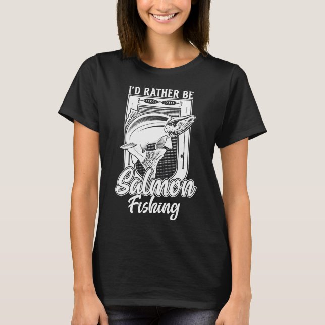 Ich wäre lieber ein Lachs-Angler T-Shirt (Vorderseite)
