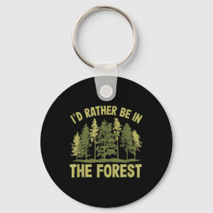 Ich wäre lieber im Wald Förster Forstwirtschaft  Schlüsselanhänger