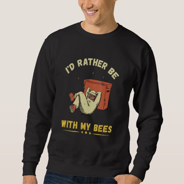 Ich wäre lieber Imker Bienenbauer Honigbiene Biene Sweatshirt (Vorderseite)