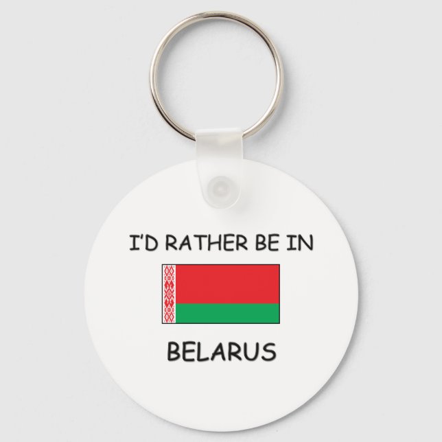 Ich wäre lieber in Belarus Schlüsselanhänger (Vorderseite)