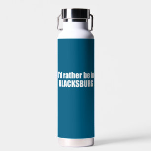 Ich wäre lieber in Blacksburg Virginia Trinkflasche