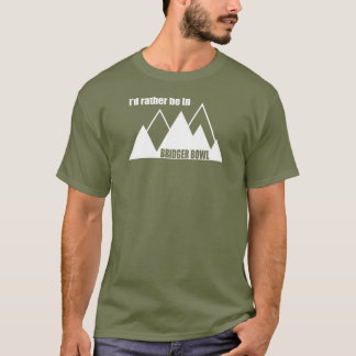 Ich wäre lieber in Bridger Bowl Mountain T-Shirt
