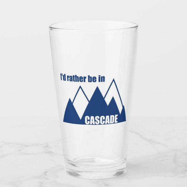 Ich wäre lieber in Cascade Idaho Mountain Glas (Vorderseite)