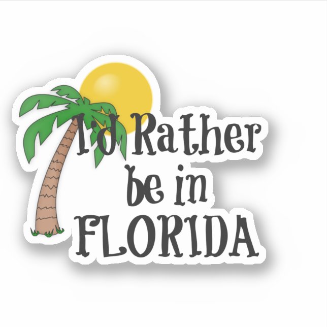 Ich wäre lieber in Florida Aufkleber (Vorderseite)