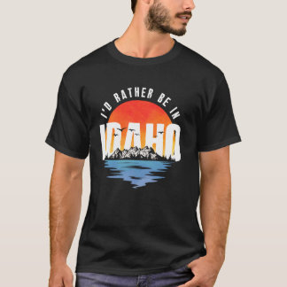 Ich wäre lieber in Idaho T-Shirt