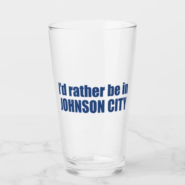 Ich wäre lieber in Johnson City Tennessee Glas (Vorderseite)