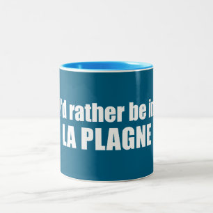 Ich wäre lieber in La Plagne Frankreich Zweifarbige Tasse