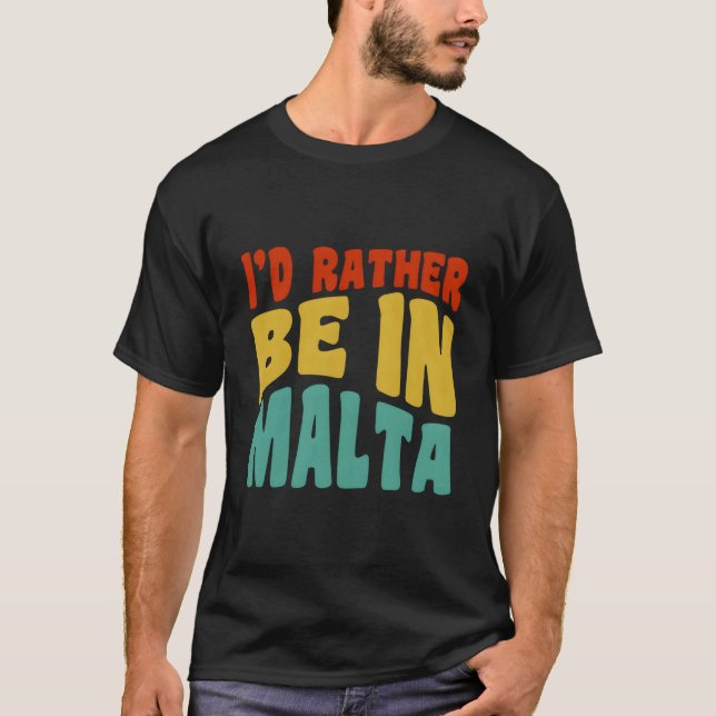 Ich wäre lieber in Malta T-Shirt (Vorderseite)