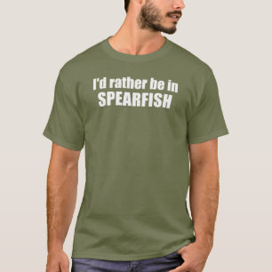 Ich wäre lieber in Spearfish South Dakota T-Shirt