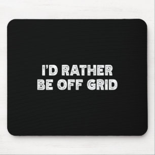 Ich wäre lieber Offline-Camping-Wandern Mousepad