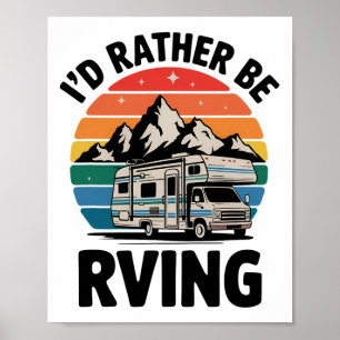 Ich wäre lieber Rving Camping Wandern Lustig Rv Ca Poster