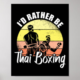Ich wäre lieber Thai-Boxen Kickboxen Sport Boxer Poster